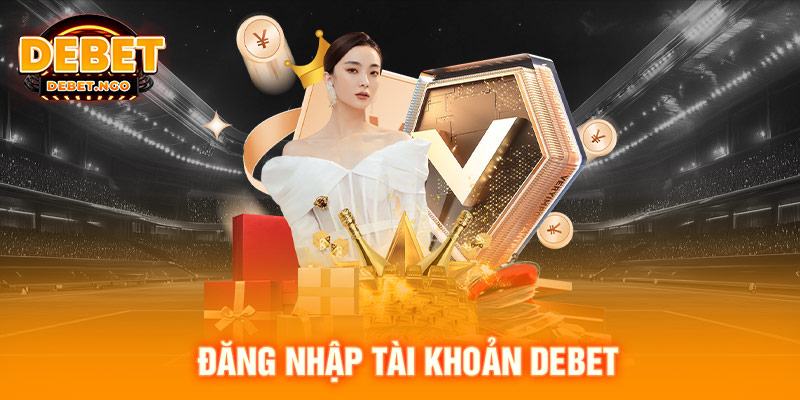 Đăng nhập tài khoản DEBET