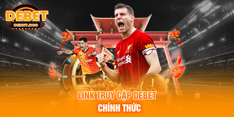 Link truy cập DEBET chính thức